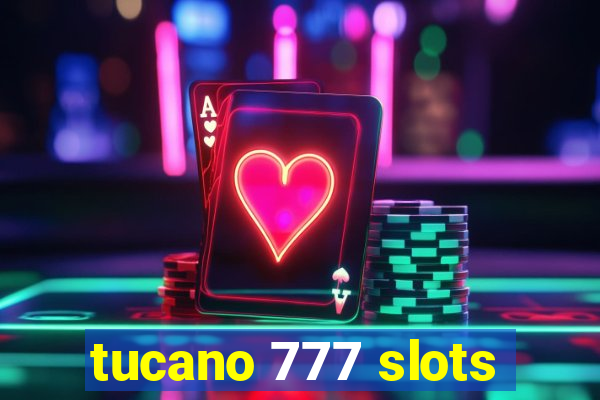 tucano 777 slots